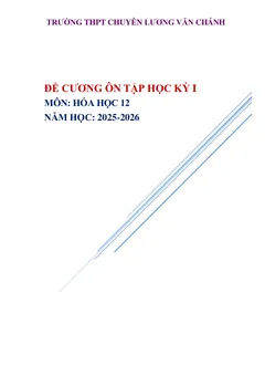 Trang đầu Đề cương ôn tập Học kì 1 Hóa học 12 năm 2025-2026 trường THPT Lương Văn Chánh (Đắk Lắk)