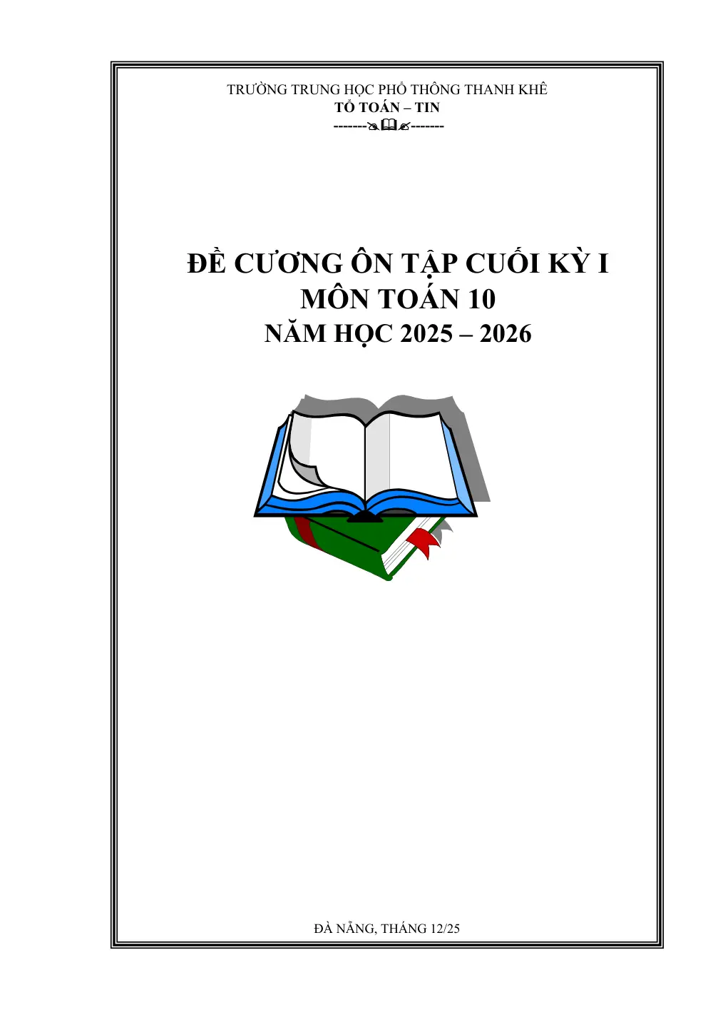 Đề cương ôn tập Học kì 1 Toán 10 trường THPT Thanh Khê (Đà Nẵng) năm 2025-2026 - trang 1