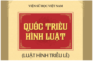 Bộ Quốc triều hình luật (Luật Hồng Đức) gồm 722 điều ban hành năm 1483 - bộ luật tiến bộ và toàn diện bậc nhất thời phong kiến Việt Nam
