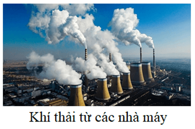 Khí thải từ các nhà máy gây ô nhiễm môi trường